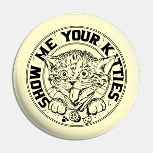 Show me Your Kitties Sexy Cat Pin