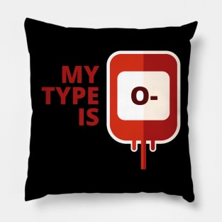 My blood type is O Negative Pillow