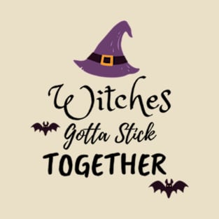 Witches gotta stick together halloween T-Shirt