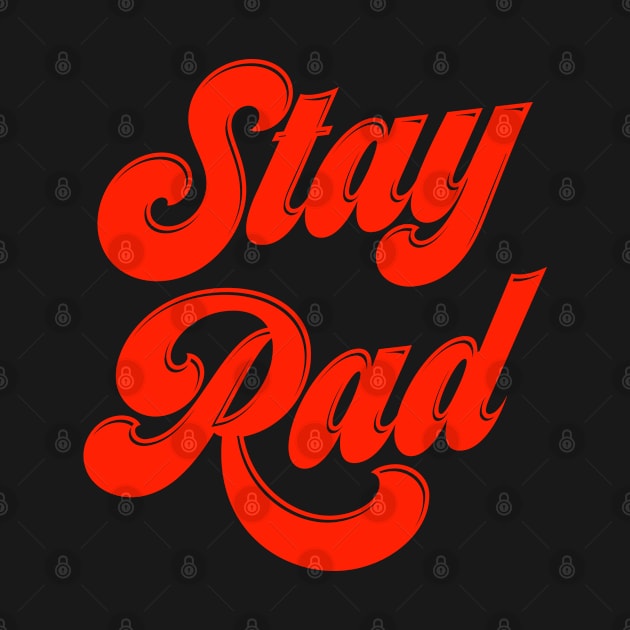 Stay Rad by ayeyokp