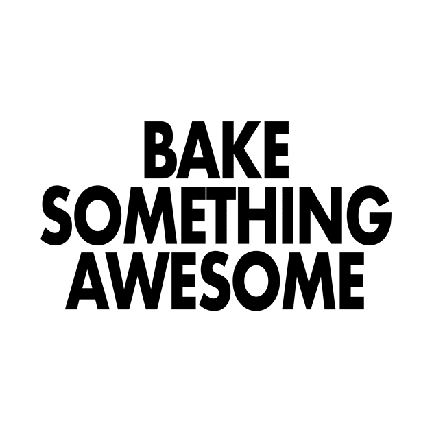 Bake something awesome by The Bake School