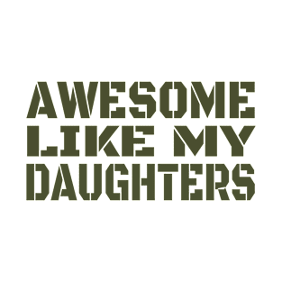 Awesome Like My Daughters Happy Fathers Day T-Shirt