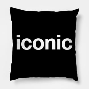 "iconic" in plain white letters - slay, queen Pillow