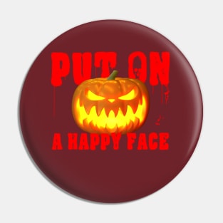 Put on a Happy Face Pin