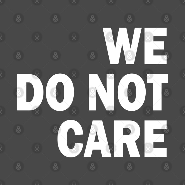 we do not care by mdr design