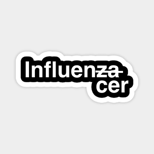 Influencer Influenza Magnet