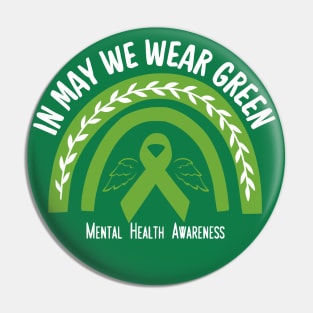 In May We Wear Green Mental Health Awareness Green Rainbow Pin
