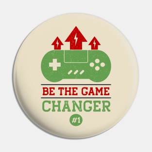 Be The Game Changer No. One Pin