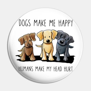 Dogs Make Me Happy Pin
