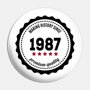 Making history since 1987 badge Pin