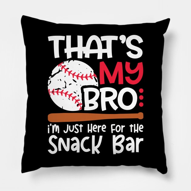 That’s My Bro I'm Just Here For Snack Bar Pillow by binding classroom