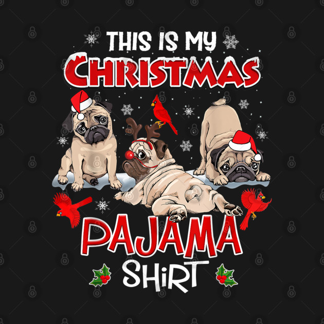 Disover This Is My Christmas Pajama Shirt Santa Pug Dog Lover Gifts - Christmas Ugly Sweater - T-Shirt