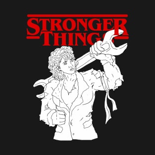 Nancy Stranger Things Parody Stronger Things T-Shirt