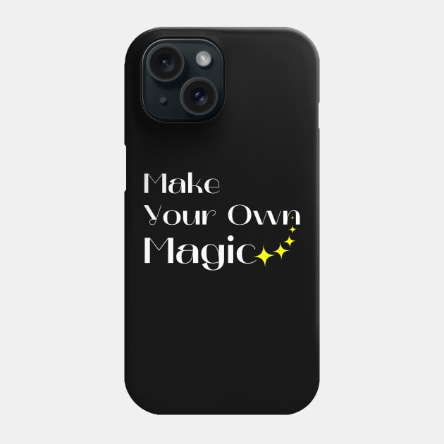 Make Your Own Magic. Create Your Own Destiny. White and Yellow Phone Case by That Cheeky Tee