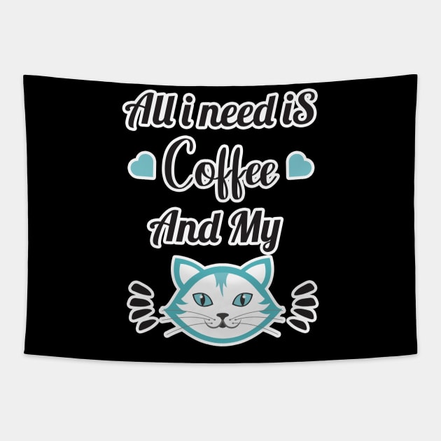 All i need Is Coffee and my cat ,Funny cat Mother , cat Moms Gift, Coffee Lover Gift, Funny For Mom, Coffee Tapestry by  Funny .designs123