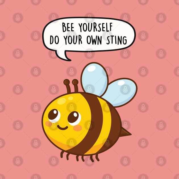 Bee Yourself - Do Your Own Sting by LEFD Designs