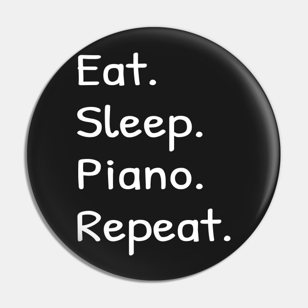Eat Sleep Piano Repeat Pin by Islanr
