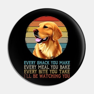 Every Snack You Make Retriever Whispers, Tee Triumph Extravaganza Pin