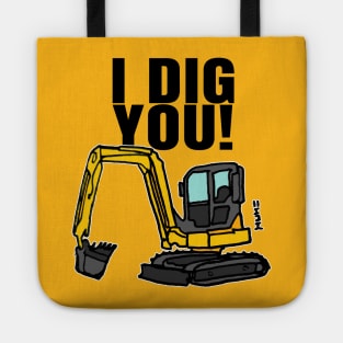 Funny I Dig You Quote with Construction Digger Tote