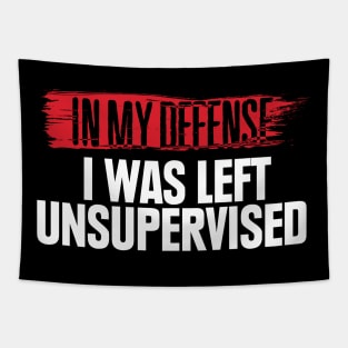 In My Defense I Was Left Unsupervised' Sarcastic Tapestry