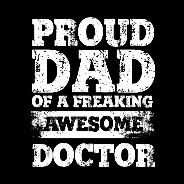 Proud dad of a awesome doctor men by klausgaiser