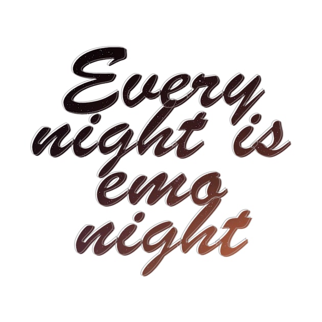 Every night is emo night by afternoontees