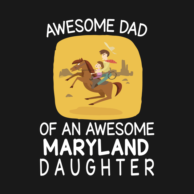 Daddy & Daughter Riding Horse Together Happy Father Day Awesome Dad Of An Awesome Maryland Daughter by bakhanh123