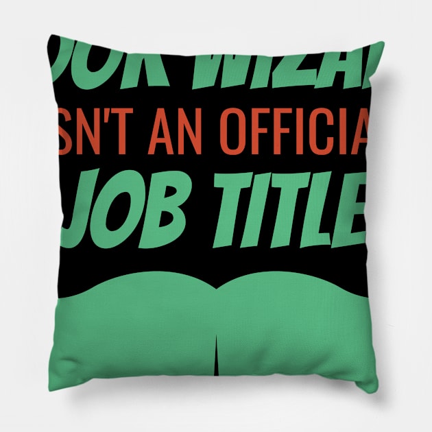 Teacher Because Book Wizard Isn't AN official Job Titile Pillow by Lin Watchorn 