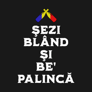 Romanian Palinca Funny Romania Traditional Drink T-Shirt