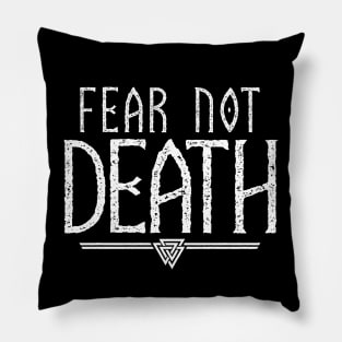 Fear Not Death | Inspirational Quote Design Pillow