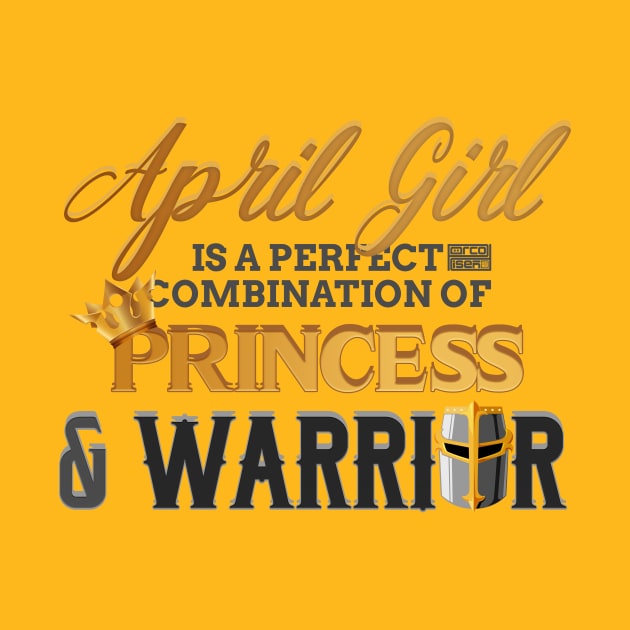 APRIL Girl Princess Warrior Birth Month Birthday by porcodiseno