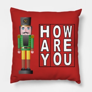 Hay How Are You Christmas Nutcracker with White Letters Pillow