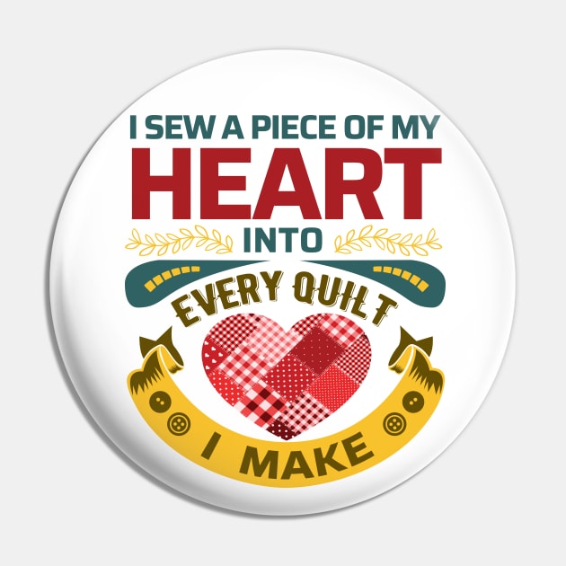 I sew a piece of my heart into every Quilt I make - Funny Quilters Quote (Light Colors) Pin by zeeshirtsandprints