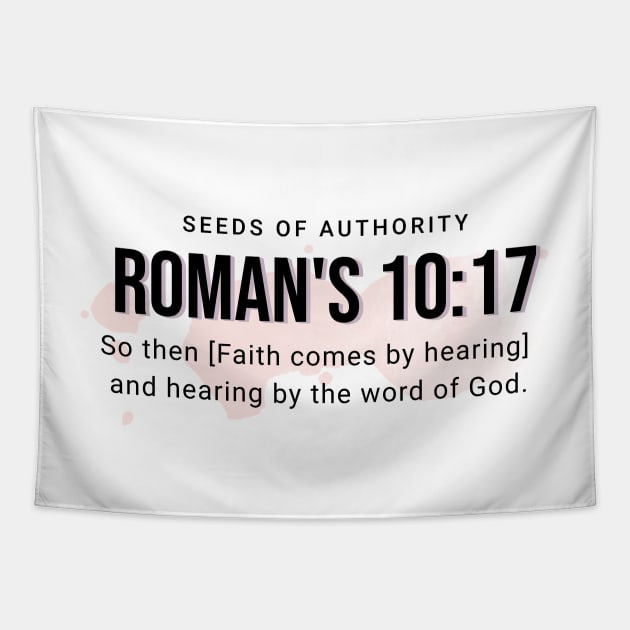 So then [Faith comes by hearing]  and hearing by the word of God. (Roman's 10:17) Tapestry by Seeds of Authority