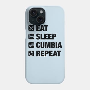 Eat, Sleep, Cumbia, Repeat - black text Phone Case