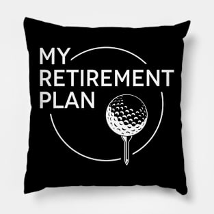 My Retirement Plan Golf Pillow