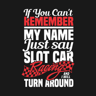 Slot Car Racing Car Racing T-Shirt