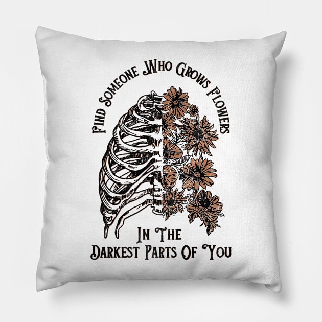 Find Someone Who Grows Flowers In The Darkest Parts Of You - Zach Bryan Pillow by bonsauba