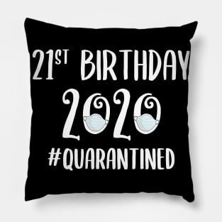 21st Birthday 2020 Quarantined Pillow