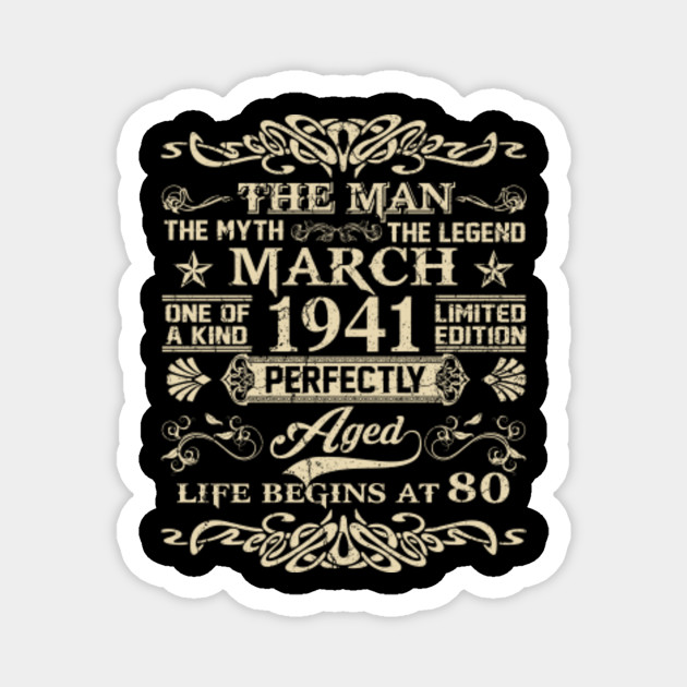 80th Birthday Gift The Man Myth Legend March 1941 80th Birthday Gift Vintage March 1941 Magnet Teepublic Au