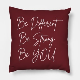 be different be strong be you Pillow