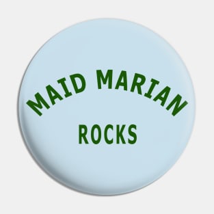 Maid Marian Rocks Pin