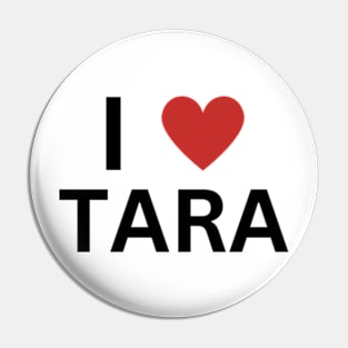 I Love Tara 2024 Pin