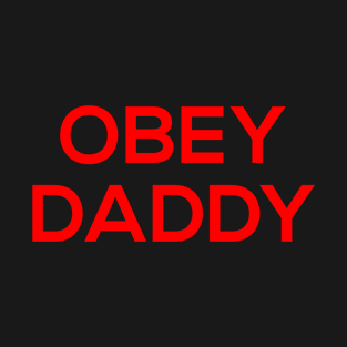 Obey Daddy T-Shirt