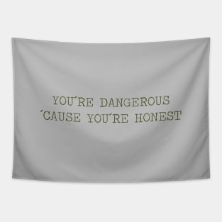 You´re Dangerous, ´Cause You´re Honest, green Tapestry