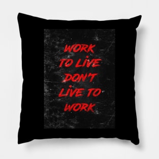 Work to live Pillow