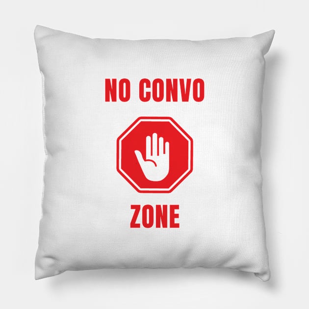 No Convo Zone Pillow by  TigerInSpace