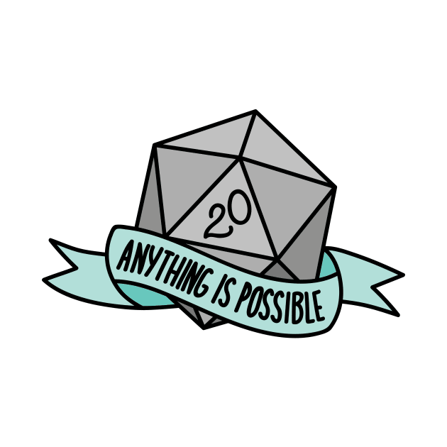 Anything is Possible D20 by Kimberly Sterling