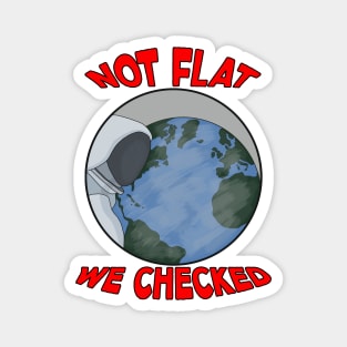 Not Flat We Checked Magnet