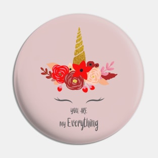 Unicorn You Are My Everything Pin